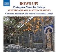 Sergio Azevedo et Camerata Atlantica – Bows Up: Musique portugaise pour cordes – CD – NAXOS