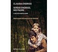 Sergio Endrigo, Mio Padre. L'artista Gentiluomo