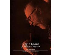 Sergio Leone, Il Rivoluzionario - Volume 1, De Mussolini À Eastwood