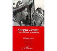 Philippe Ortolli – Sergio Leone : Une Amérique de légendes – L'Harmattan