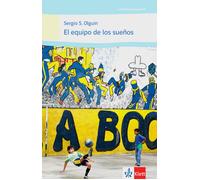 Sergio S. Olguí El equipo de los sueños: Spanische Lektüre für das 4. Le (Poche)