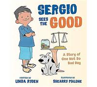 Sergio Sees The Good: The Story Of A Not So Bad Day