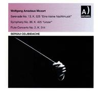 Sergiu Celibidache Dirige Mozart : Serenade No. 13 En Sol Majeur K.525, Symphonie No. 36 En Ut Majeur K.425