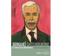 Sergueï Chtchoukine : Le roman d’un collectionneur DVD E