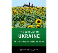 Serhy Yekelchyk The Conflict in Ukraine (Poche) What Everyone Needs To Know®