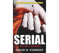 SERIAL: A killer's journal: A Dark Psychological Thriller