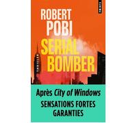 Serial Bomber - Robert Pobi - Points - Poche - Roman