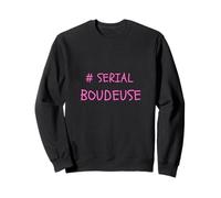 Serial BOUDEUSE Cadeau Humour pour Raleuse Qui Aime BOUDER Sweatshirt