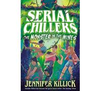 Serial Chillers: Monster in the Mines (Serial Chillers , Book 2) - Jennifer Killick - Farshore - ebook (ePub) - Livre