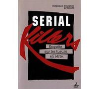 Serial Killers : enquête sur Les tueurs en Serie