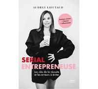 Serial entrepreneuse: Les clés de la réussite et les erreurs à éviter