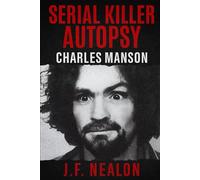Serial Killer Autopsy: Charles Manson