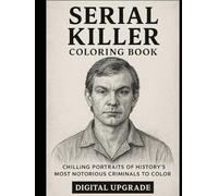Serial killer coloring book: Chilling Portraits of History’s Most Notorious Criminals to Color