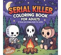 Serial Killer Coloring Book for Adults: 50+ Pages - Bold & Easy - Funny And Creepy