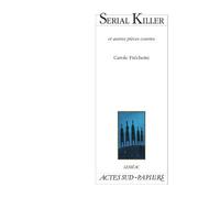 Carole Fréchette – Serial killer et autres pièces courtes – Théâtre – Broché