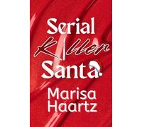 Serial Killer Santa: A Dark Rom-Com Christmas Novella