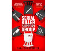 Serial Killer Support Group A dark, twisty thriller about vengeance, deception, and the price of justice - Saratoga Schaefer - No Exit Press - ebook (ePub) - Livre