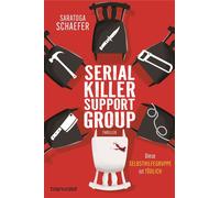 Serial Killer Support Group - Diese Selbsthilfegruppe ist tödlich Thriller - Saratoga Schaefer - Blanvalet Verlag - ebook (ePub) - Livre