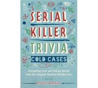 Serial Killer Trivia Cold Cases by Michelle Kaminsky Michelle Kaminsky (Auteur)
