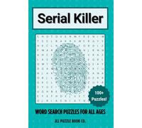 Serial Killer Word Search Puzzles: Over 100 Criminal Psychology Themed Puzzles for True Crime Fans and Criminal Profiling Enthusiasts