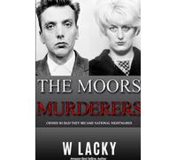 Serial Killers: Ian Brady & Myra Hindley