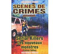 Serial Killers: Les nouveaux monstres