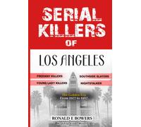 SERIAL KILLERS OF LOS ANGELES: Why so many in one city all at the same time?