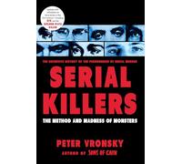 Serial Killers: The Method and Madness of Monsters