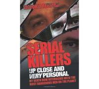 Serial Killers - Up Close and Very Personal Victoria Redstall Victoria Redstall (Auteur)