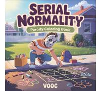 Serial Normality: Parody Coloring Book for Adults Featuring Horror Movie Characters in Everyday Life - Darkly Humorous Designs for Stress Relief and Unique Gift