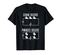 Serial Parallel Killer Funny Electrical Pun Electrician Gift T-Shirt