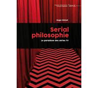 Serial philosophie: Le paradoxe des séries TV