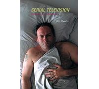 Serial Television: Big Drama on the Small Screen