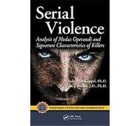 Serial Violence, CRC Series in Practical Aspects of Criminal and Forensic Investigations Robert D. Keppel, William J. Birnes (Auteur)