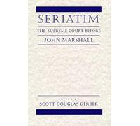 Seriatim: The Supreme Court Before John Marshall