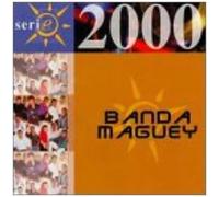 Banda Maguey – Serie 2000