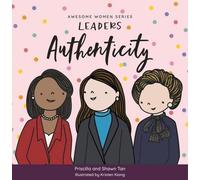 Série Awesome Women : L'authenticité des leaders