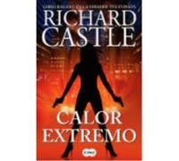Serie Castle 7. Calor Extremo - Castle, Richard Castle, Richard (Auteur)