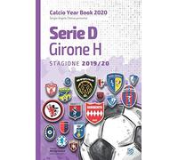 Serie D Girone H 2019/2020: Tutto Il Calcio In Cifre (Calcio Year Book 2020)