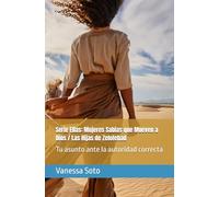 Serie Ellas: Mujeres Sabias que Mueven a Dios / Las Hijas de Zelofehad: Tu asunto ante la autoridad correcta