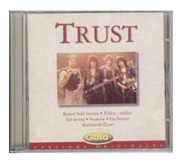 Trust – Trust ; Bosser huit heures, Police... – CD – Série Gold