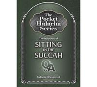 Série Halacha de poche : Halachos de s'asseoir dans la Succah