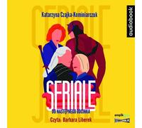 Série Jusqu'au prochain épisode - Katarzyna Czajka-Kominiarczuk (Hörbuch auf Polnisch)