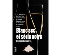 Série noire dans le blanc sec - Philippe Lescarret - Editions Cairn - broché - Roman
