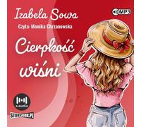 Serie owocowa Vol. 2 Cierpkość wiśni - Izabela Sowa (Hörbuch auf Polnisch)
