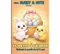 Série "SWEET & CUTE" | Coloriages de PÂQUES | Vol.3: pour ENFANTS à partir de 3-4 ans | Motifs doux et simples | 1 Motif par page |