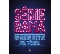 Serierama - Le Guide Ultime Des Séries