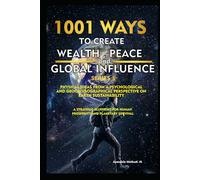 Series 5: 1001 Ways to Create Wealth, Peace, and Global Influence: Physical Ideas from Psychological and Geocrisisographical Perspectives on Earth’s Sustainability