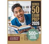 Series 50 Exam prep 2026: Complete Study Guide with 500+ Practice Questions, Detailed Explanations, Proven Test-Taking Strategies