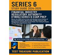 Series 6 Exam Study Guide 2024-2025: Master the FINRA Series 6 Exam with Detailed Content Review of Securities Regulations, Mutual Funds, Variable ... Strategies, and Full-Length Practice Tests